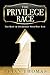 The Privilege Race: A Guide to Overcoming Negative Voices and Influences