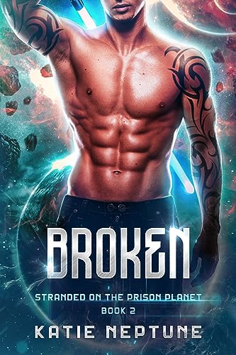 Broken (Stranded on the Prison Planet #2)