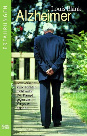 Alzheimer - Gegen das Vergessen (Erfahrungen. Bastei Lübbe Taschenbücher)