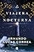 La viajera nocturna by Armando Lucas Correa