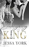 Endangering the King