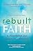 Rebuilt Faith: A Handbook f...