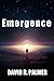 Emergence by David R. Palmer