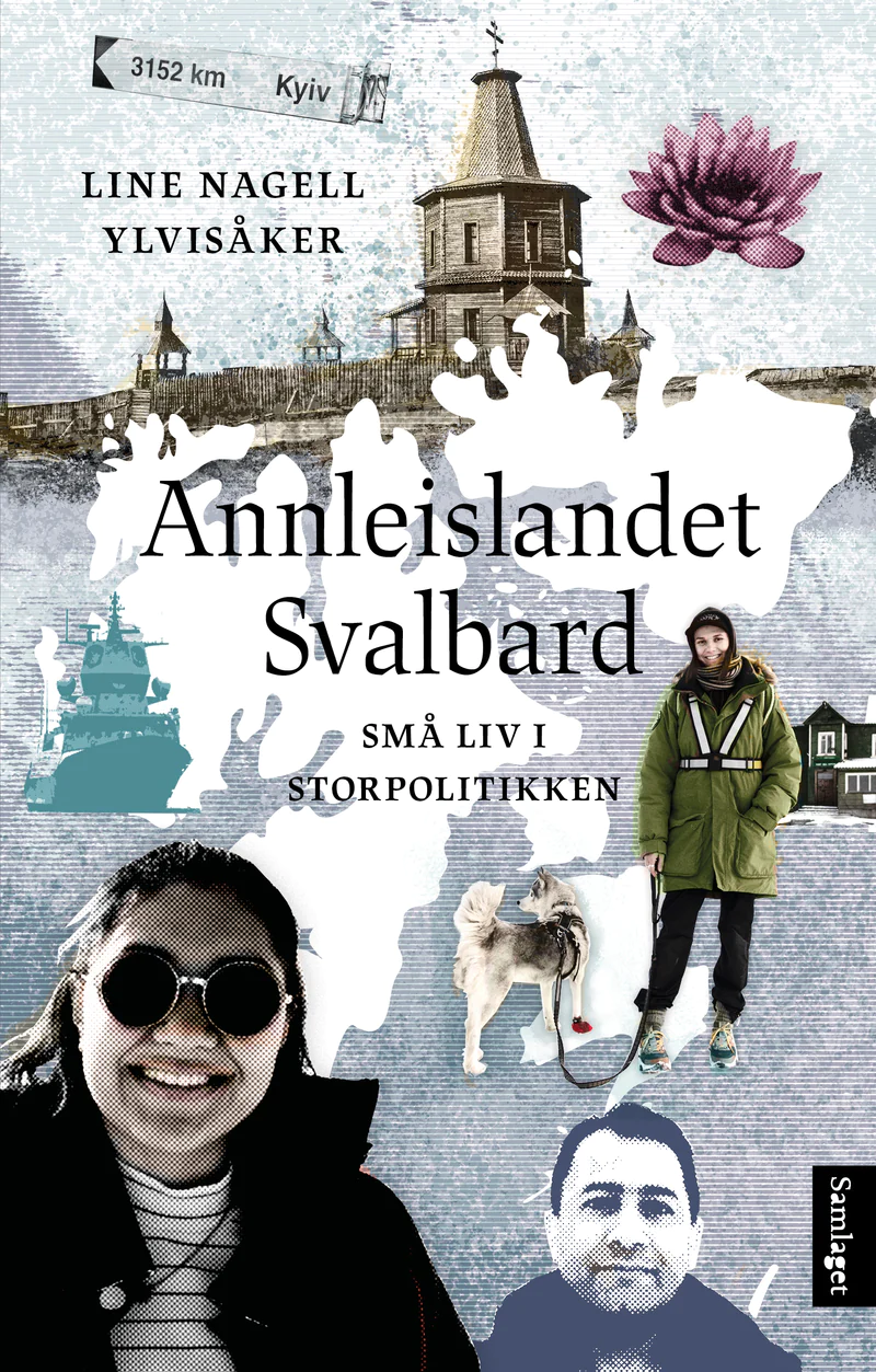 Annleislandet Svalbard: små liv i storpolitikken (Hardcover)