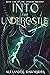 Into the Undercastle (The S...