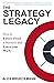 The Strategy Legacy: How to...
