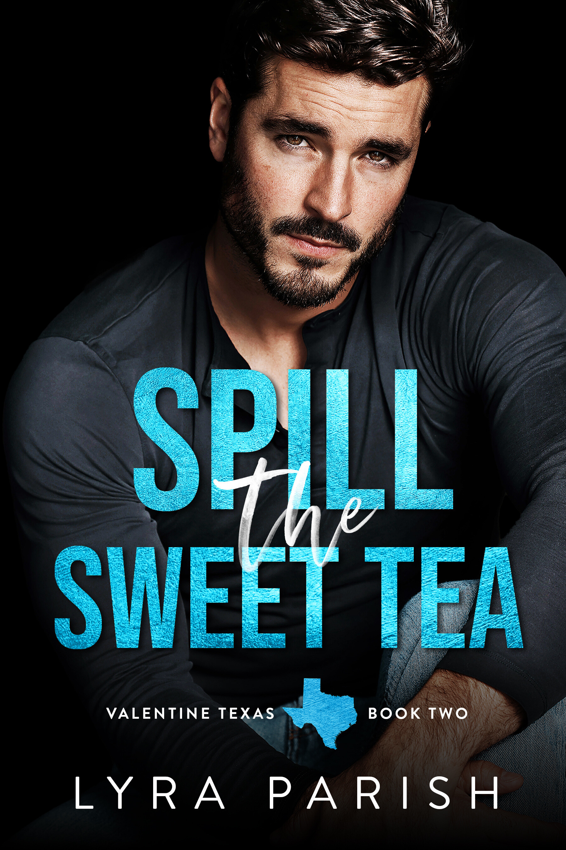 Spill the Sweet Tea (Valentine Texas, #2)