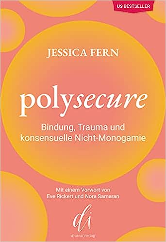 Polysecure: Bindung, Trauma und konsensuelle Nicht-Monogamie