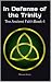 In Defense of the Trinity: ...
