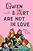 Gwen & Art Are Not in Love