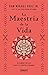 La maestría de la vida: El camino tolteca hacia la libertad personal
