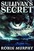 Sullivan's Secret by Robin  Murphy