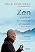 Zen y el arte de cambiar el mundo: Meditaciones, historias y reflexiones para salvar al planeta y a la humanidad