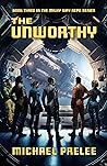 The Unworthy: Book Three in The Milky Way Repo Series