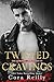 Twisted Cravings (Die Camorra Chroniken, #6)