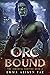 Orc Bound (The Immortal Sor...