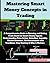 Smart Money Concept Mastery: A Comprehensive Guide to Entering & Exiting Trade Based on SMC Signals. Understanding Price Action, Orderflow, Liquidity, Fib Retracement, Trendlines &Market Structure.
