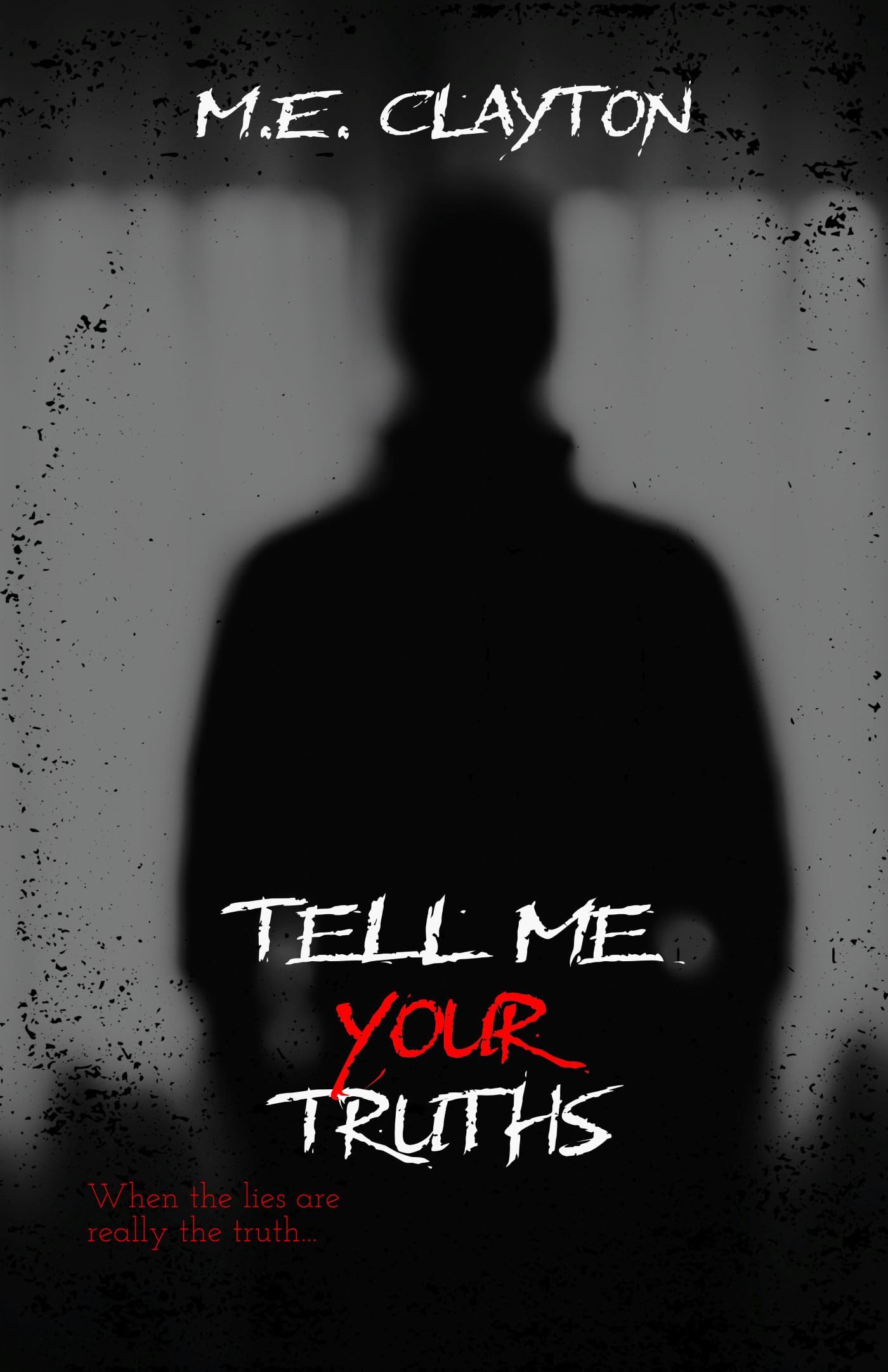 Tell Me Your Truths (Kindle Edition)