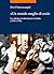 Un Mondo Meglio Di Cosi: La Sinistra Rivoluzionaria in Italia. 1943-1978 (La storia. Temi, 109) (Italian Edition)
