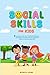 Social Skills for Kids: 7 E...