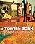 A Town is Born by Steve Hawke