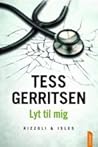 Lyt til mig by Tess Gerritsen