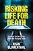 Risking Life for Death: Les...