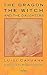 The Dragon the Witch and the Daughters: A classic short story from a master of Italian verismo translated by Michael Curtotti (Italian Classics Book 1)