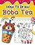 How To Draw Boba Tea: Step-...
