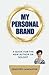 My Personal Brand: A Guide ...