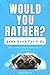 Would you Rather Game Book for Kids (ages 6-12) by Ruby Miller