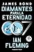 Diamantes para la eternidad (James Bond, agente 007 4)
