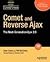 Comet and Reverse Ajax: The Next-Generation Ajax 2.0
