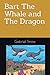 Bart The Whale and The Dragon by gabriel snow