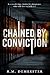 Chained by Conviction