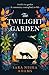 The Twilight Garden