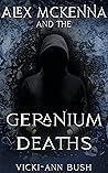 Alex McKenna And The Geranium Deaths