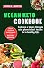 Vegan Keto Cookbook by JESSICA D SMITH