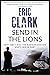 SEND IN THE LIONS an utterly gripping spy thriller by Eric Clark