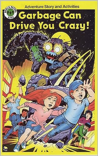 Garbage Can Drive You Crazy (THE WORLD PATROL KIDS: COMIC/ACTIVITY BOOKS)