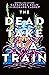 The Dead Take the A Train (...