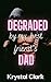 Degraded by My Best Friend'...