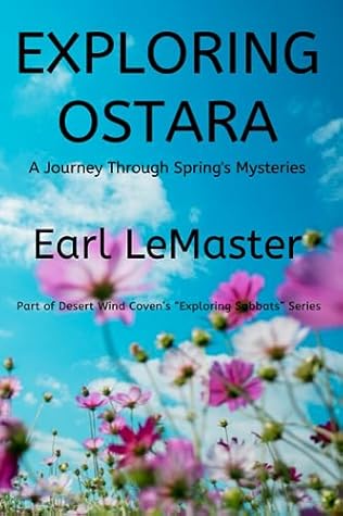 Exploring Ostara: A Journey Through Spring's Mysteries (Desert Wind Coven's Exploring Sabbats Series)