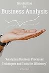 Introduction to Business Analysis: "Analyzing Business Processes: Techniques and Tools for Efficiency"