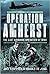 Operation Amherst: The Last Airborne Operation of WWII Operation Amherst: The Last Airborne Operation of WWII