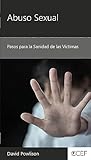 Abuso Sexual: Pasos para la Sanidad de las Víctimas (Minilibros de consejería bíblica) (Spanish Edition)