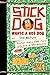 Stick Dog Wants a Hot Dog (Stick Dog, #2)