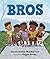Bros: (A Rhyming Picture Bo...