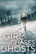 Girl Who Chases Ghosts