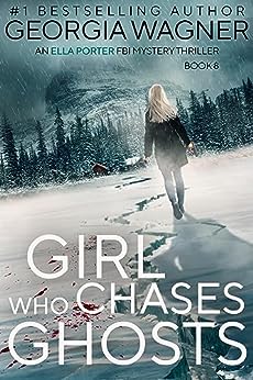 Girl Who Chases Ghosts (Ella Porter #8)
